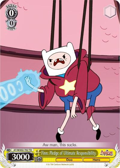 Finn: Pledge of Ultimate Responsibility, Adventure Time AT/WX02-T02 TD