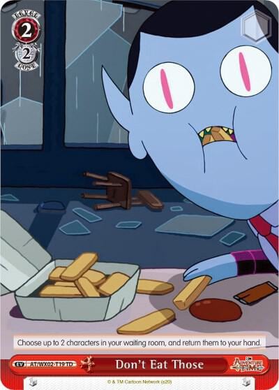 Don't Eat Those, Adventure Time AT/WX02-T19 TD