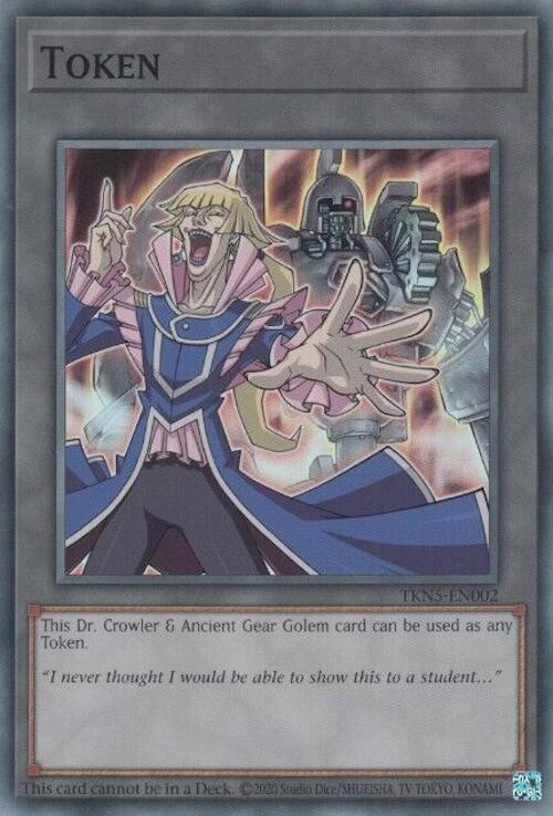 Token: Dr. Crowler and Ancient Gear Golem, Legacy of Destruction TKN5-EN002