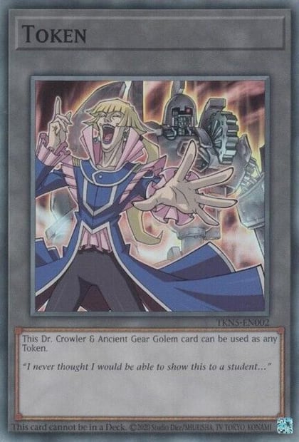 Token: Dr. Crowler and Ancient Gear Golem, Legacy of Destruction TKN5-EN002