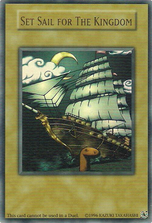 Set Sail for The Kingdom, King of Games: Yugi's Legendary Decks N/A